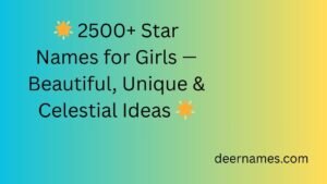 🌟 2500+ Star Names for Girls — Beautiful, Unique & Celestial Ideas 🌟