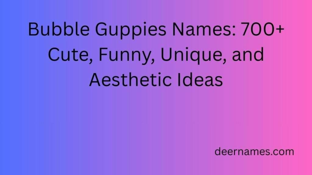bubble guppies names