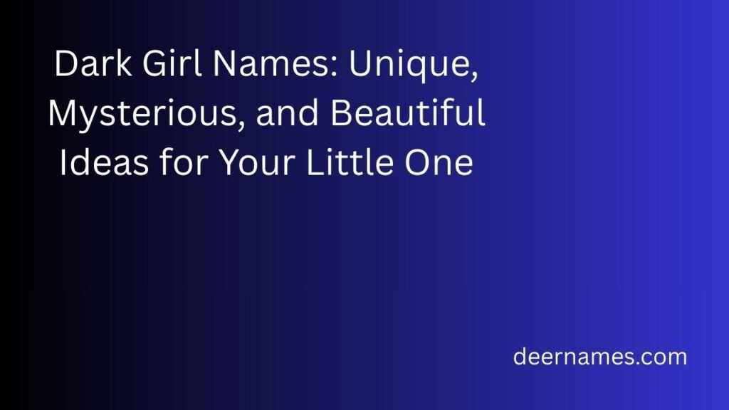 dark girl names