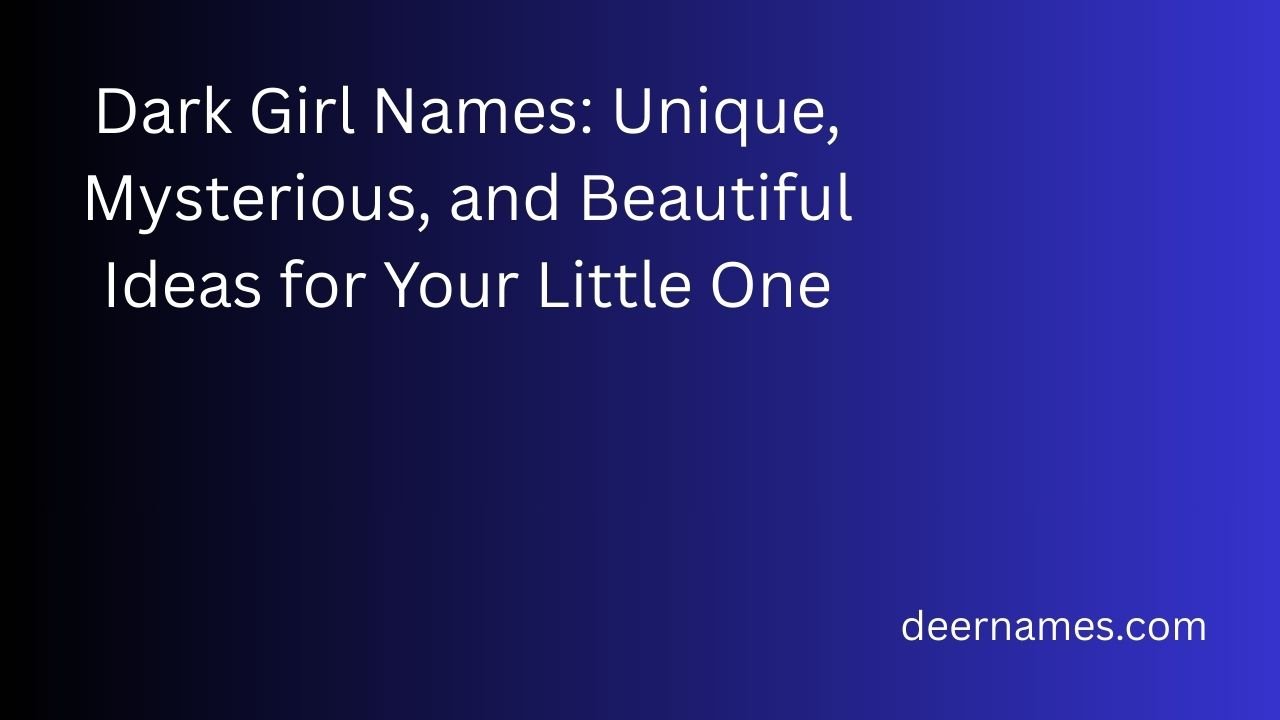 dark girl names
