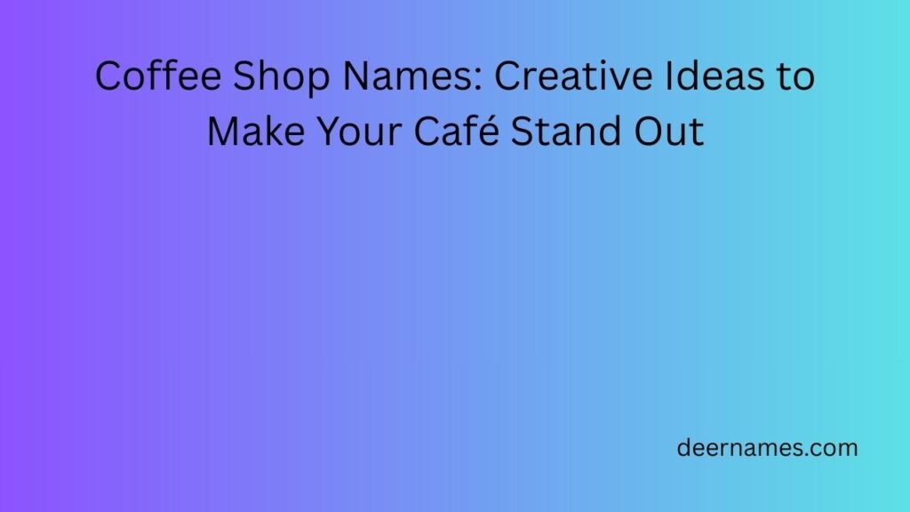 coffee shop names