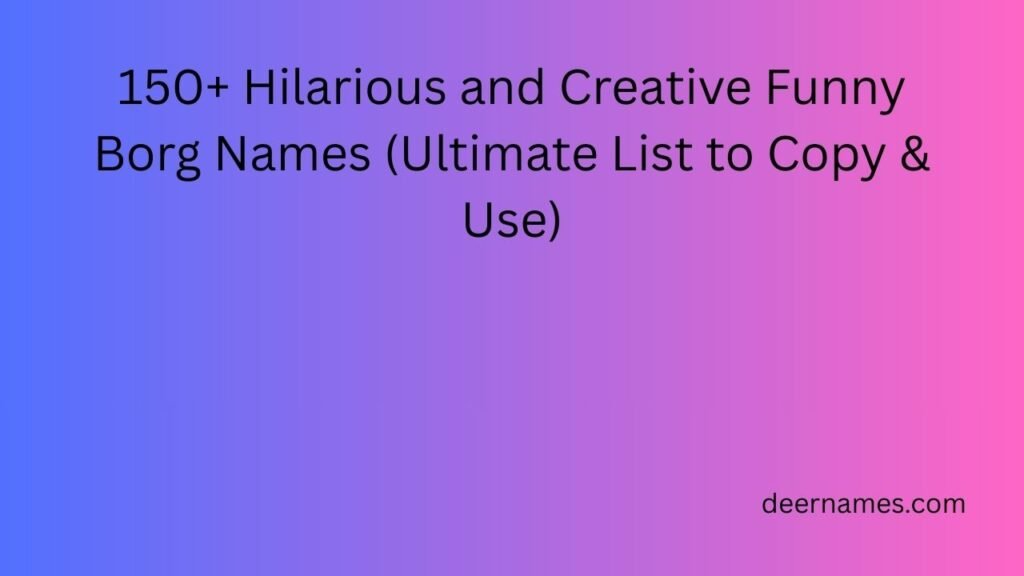 funny borg names