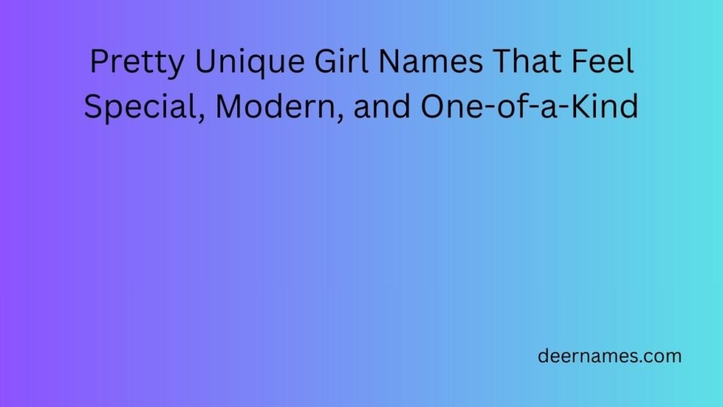 pretty unique girl names