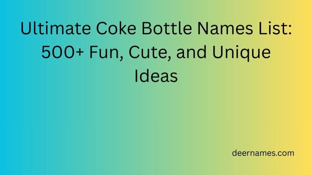 coke bottle names list