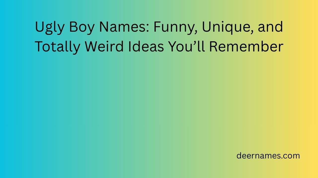 ugly boy names