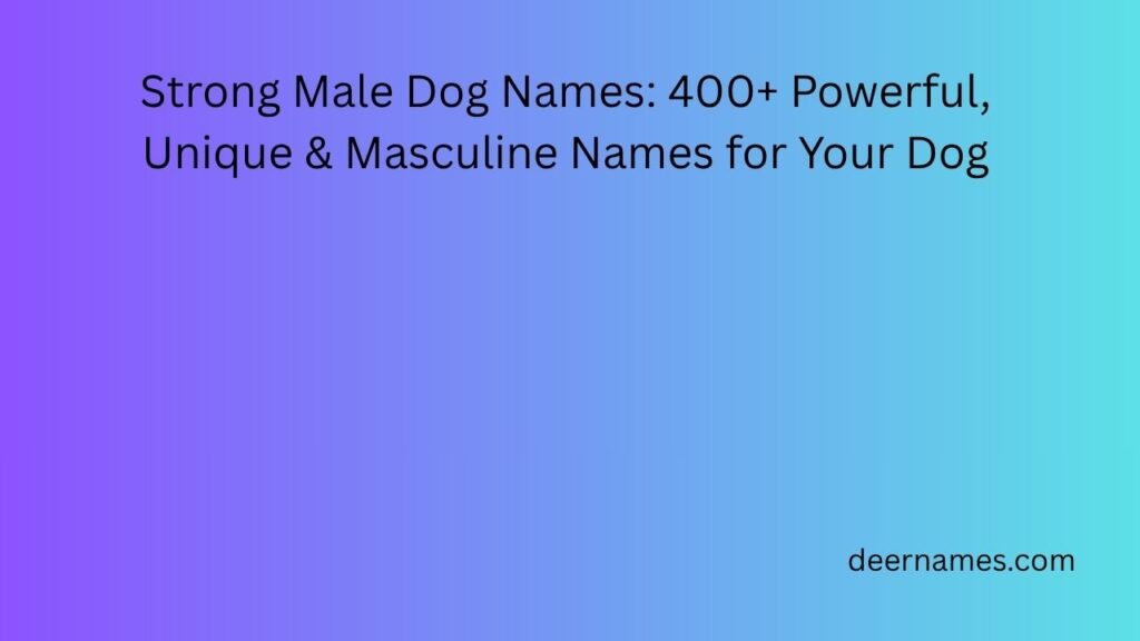 strong male dog names