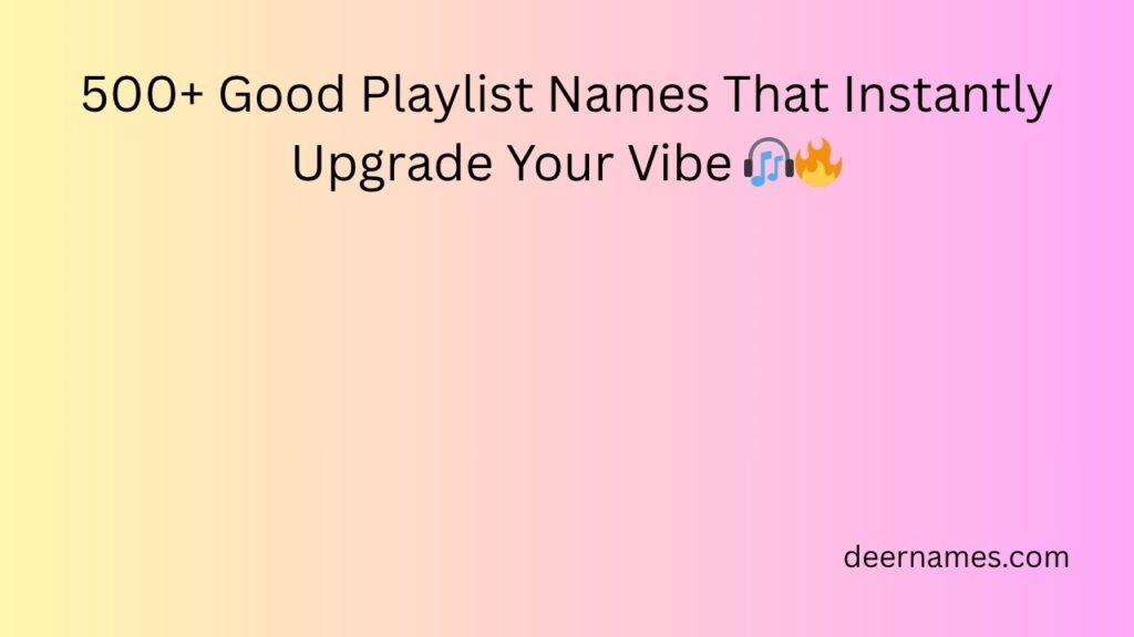 good playlist names
