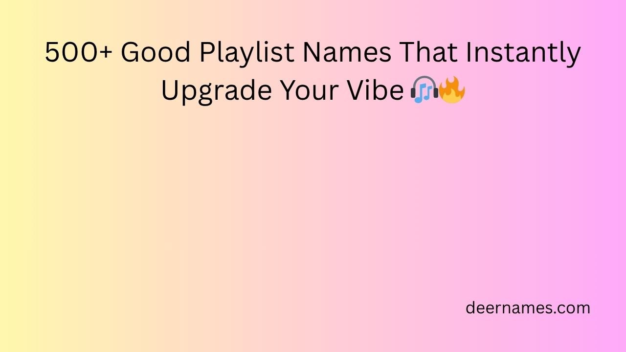 good playlist names
