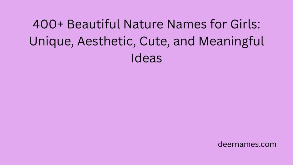 400+ Beautiful Nature Names for Girls: Unique, Aesthetic, Cute, and Meaningful Ideas nature names for girls