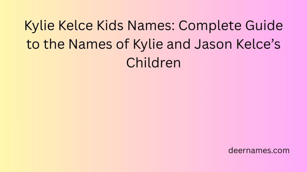 kylie kelce kids names